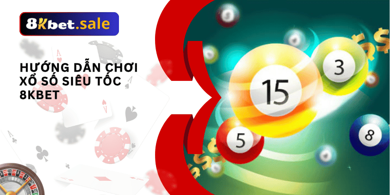 xổ số siêu tốc 8kbet 01