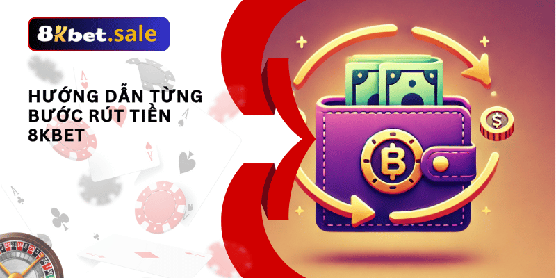 rút tiền 8kbet 02