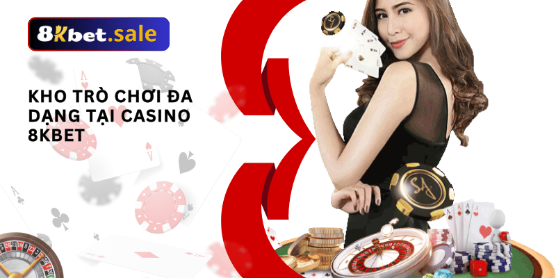 Kho trò chơi đa dạng tại casino 8kbet