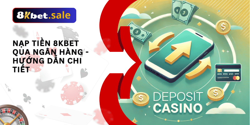 Nạp tiền 8kbet 01