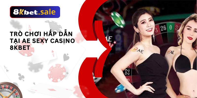 ae sexy casino 8kbet 01