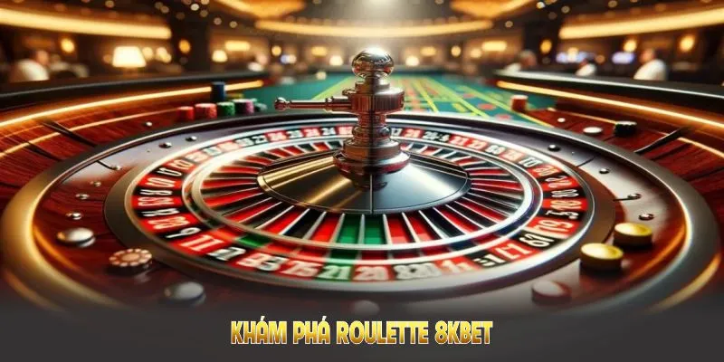 Roulette 8Kbet – Bí quyết làm chủ vòng quay thắng lớn
